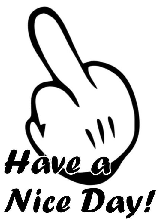 Motorcycle Decal, Middle Finger, Have a nice day, VINYL Decal Sticker